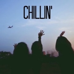 CHILLIN'