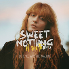 Florence and the Machine - Sweet nothing (El Santo remix)