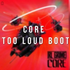 RL Grime - Core (Far Too Loud Bootleg)