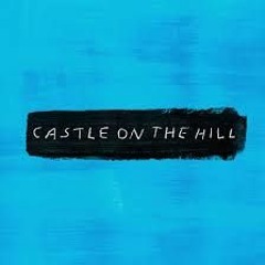 Ed Sheeran Castle On The Hill