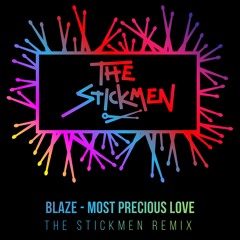 Blaze - Most Precious Love (The Stickmen Remix) FREE DOWNLOAD