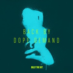 Billy The Kit - Back By Dope Demand [FREE DOWNLOAD]