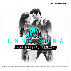 Ok Jaanu - Enna Sona (Remix) DJ Harshal