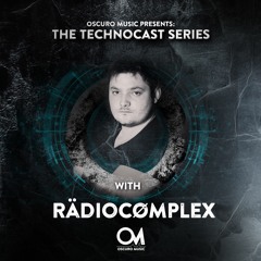 Oscuro Music Technocast #003 With RädioCømplex