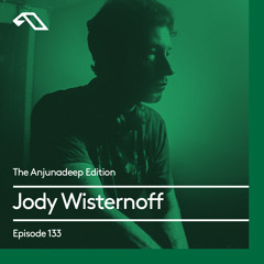 The Anjunadeep Edition 133 With Jody Wisternoff