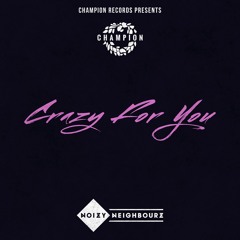 Noizy Neighbourz - Crazy For You (Extended Mix) for DJ's [FREE DOWNLOAD]