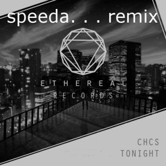 CHCS - Tonight (speeda Remix)