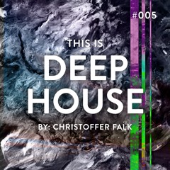 This Is Deep House #005 (Continuous Mix)