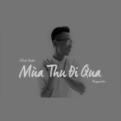Mùa Thu Đi Qua - Rhymastic