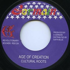 Cultural Roots "Age Of Creation" w/ version