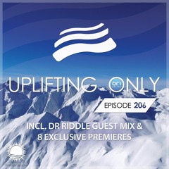 Uplifting Only 206 [No Talking] (incl. Dr Riddle Guestmix) (Jan 19, 2016)