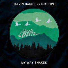 Calvin Harris vs. Sikdope - My Way Snakes (Alessio Patta Mashup) \\ PITCHED FOR COPYRIGHT - FREE DL