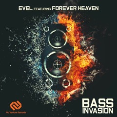 Evel Feat. Forever Heaven - Bass Invasion [NVR039: OUT NOW!]