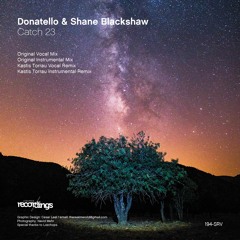 194-SR Donatello & Shane Blackshaw - 'Catch 23 {Original & Kastis Torrau Mixes} Stripped Recordings