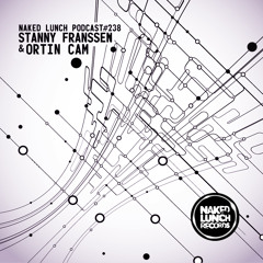 Naked Lunch PODCAST #238 - STANNY FRANSSEN & ORTIN CAM