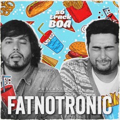 Fatnotronic - SOTRACKBOA @ Podcast # 093