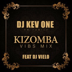 Dj Kev One - Kizomba Vibs Mix Ft Dj Vielo