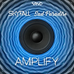 Skyfall & Sad Paradise -Amplify  (OUT NOW on Nano Records)