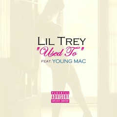 Used To(feat. Young Mac) [Prod. By Teddy Vuitton & Thomas Robertson II]