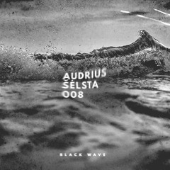 Black Wave 008 – Audrius Šėlsta