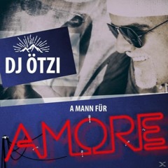 DJ Otzi - Mann Für Amore (Danstyle Feat.ClubFace Bootleg)