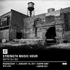 DJ QU -NTS_Strength Music Hour ep.13 Jan. 18 2017