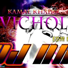 Vichola [Kamal khaira ] Dj NkS EDM House Mix
