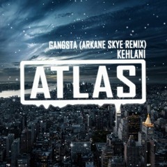 Kehlani - Gangsta (Arkane Skye Remix)