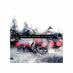 Songs for Driving in the Rain