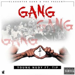 Young Nudy - Gang Gang Gang (ft. Tip)