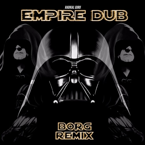 Radikal Guru - Empire Dub(Borg Remix)[FREE DL]