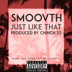 SmooVth - Just Like That (Prod. by Chinch 33)