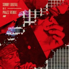 Sonny Digital - On It (Phazz Remix)