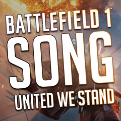 DAGames - United We Stand Battlefield 1 Song