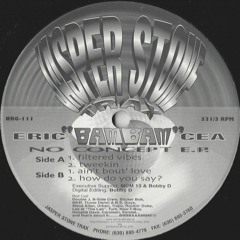 ERIC BAM BAM CEA - NO CONCEPT EP - FILTERED VIBES JASPER STONE RECORDS NRG 111