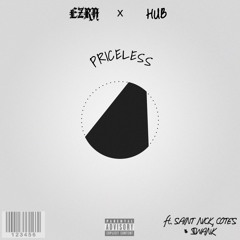 Ezra X Hub - Priceless (ft. Saint Nick, Cotes & $wank)