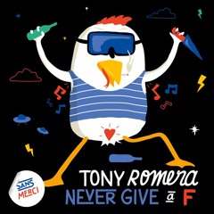 Tony Romera - Never Give A F