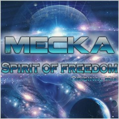 Mecka - Spirit Of Freedom (Original Mix)