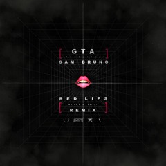 GTA ft. Sam Bruno - Red Lips (Weroh K & Aultar Remix)