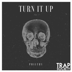 Philthy - Turn It Up (Trap Society Exclusive)