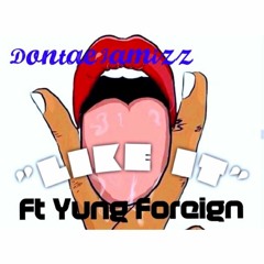 "Like It" by YuNg FoRi3gN ft Dontae Jamizz