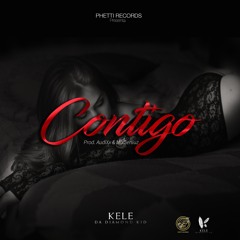 Contigo - Kele Da Diamond Kid (Prod. Mix Geniuz)