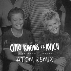 Avicii & Otto Knows - Back Where I Belong (ATOM Remix) [FREE DOWNLOAD]