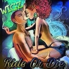 WIGZ-Ride Or Die💍