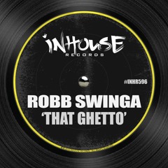 Robb Swinga - That Ghetto (Street Corner Mix)