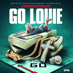 Go Louie -  LouGotCash