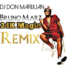 BRUNO MARS 24K MAGIC (DJ DON MARIJUAN REMIX)
