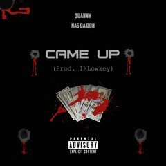 Quanny - Came Up Ft. Nas Da Don ( Prod. By 1kLowkey )