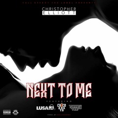 Next To Me (Chris Elliot X Lusaid X Chico AKA YB X Torrey Tee)