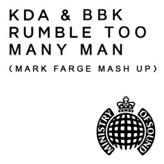 KDA & BBK - Rumble Too Many Man (Mark Farge Mash Up) [FREE DOWNLOAD]
